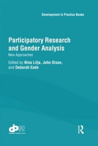 Participatory Research and Gender Analysis: New Approaches (Development in Practice Books)