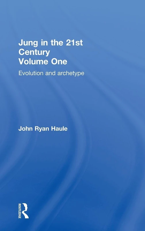 Jung in the 21st Century Volume One: Evolution and Archetype