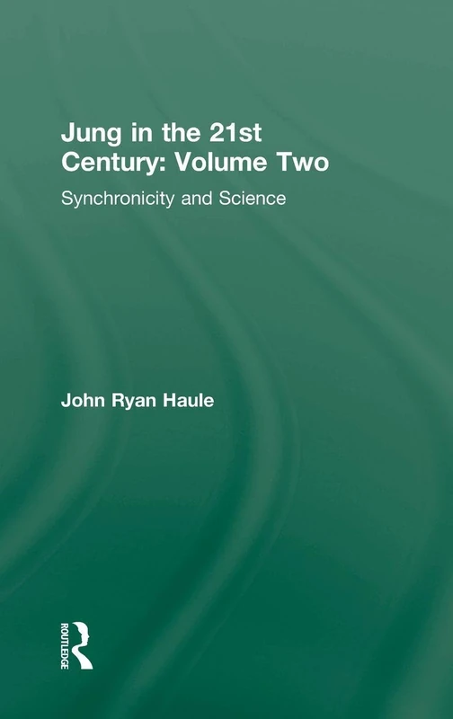 Routledge Jung in the 21st Century Volume Two - Synchronicity