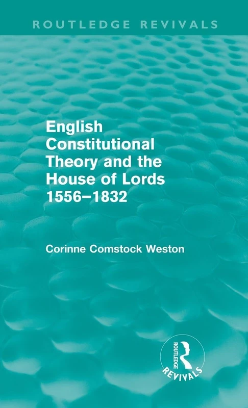 Routledge English Constitutional Theory and House of Lords Book