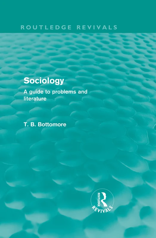 Sociology (Routledge Revivals): A guide to problems and literature