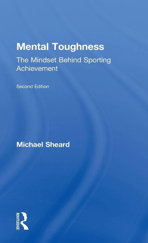 Routledge Mental Toughness: The Mindset Behind Sporting Achievement - Image 1