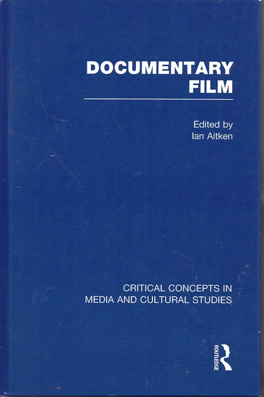 Documentary Film: Critical Concepts in Media and Cultural Studies