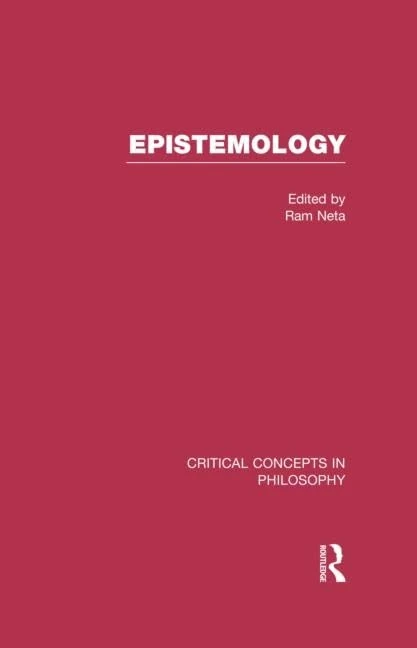 Epistemology (Critical Concepts in Philosophy)