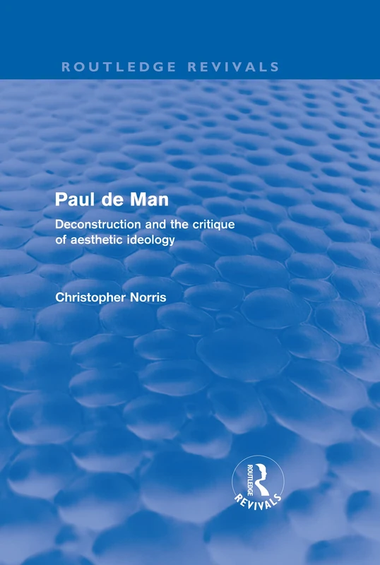 Routledge Paul de Man: Deconstruction and Aesthetic Ideology