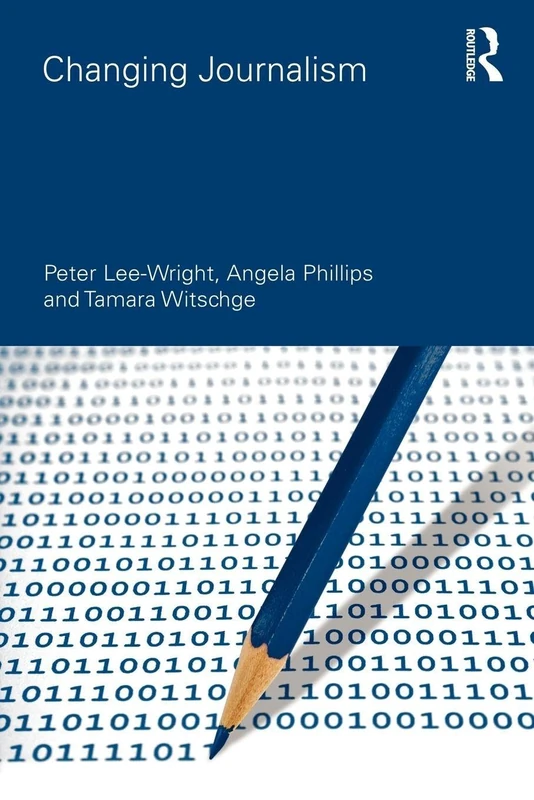 Changing Journalism (Communication and Society)