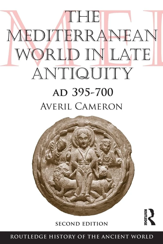 The Mediterranean World in Late Antiquity: AD 395-700 (The Routledge History of the Ancient World)
