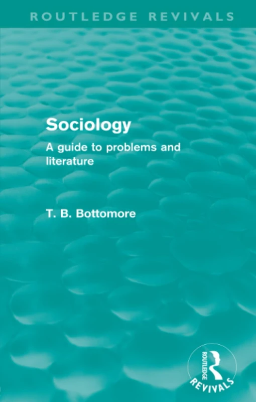 Sociology (Routledge Revivals): A guide to problems and literature