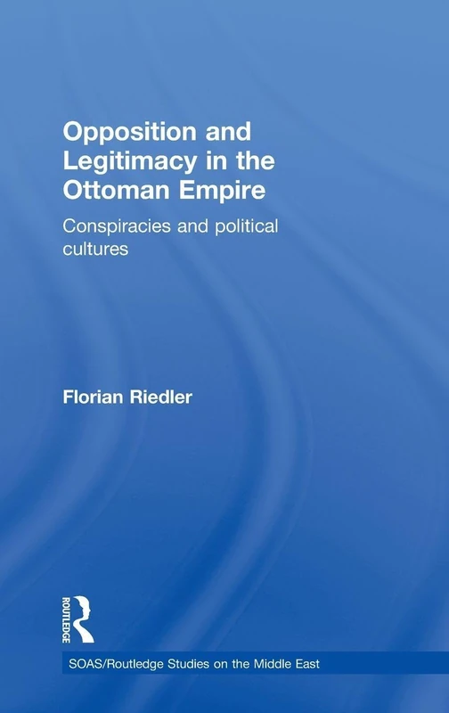 Routledge - Opposition and Legitimacy in the Ottoman Empire