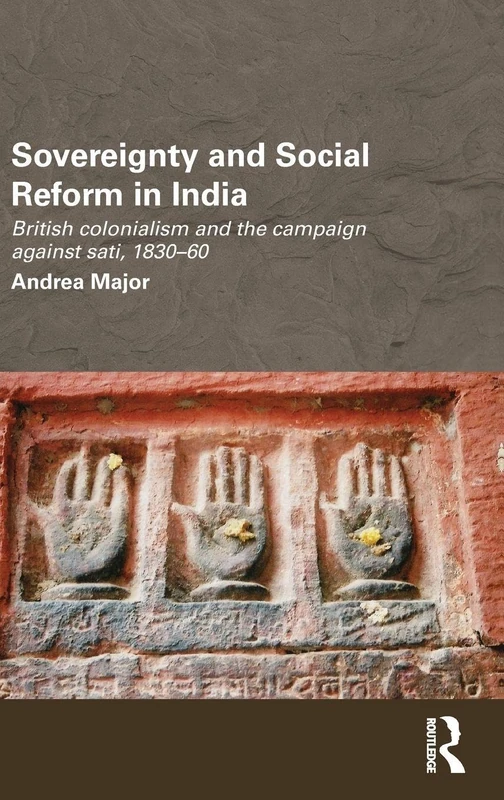 Routledge Sovereignty and Social Reform in India - History Book