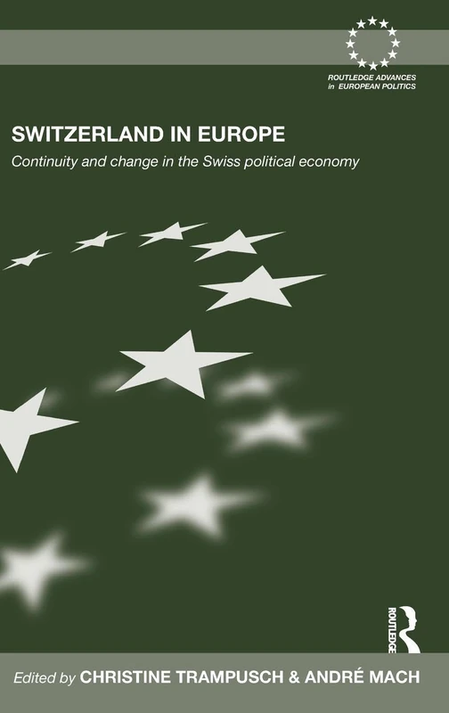 Routledge Switzerland in Europe: Swiss Political Economy Book