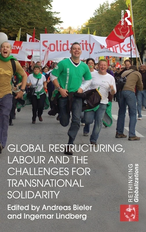 Routledge Global Restructuring, Labour and Transnational Solidarity