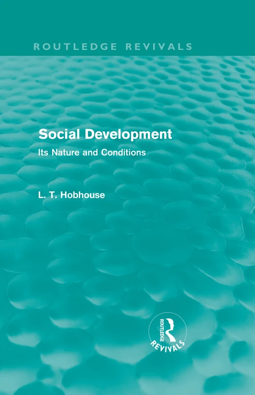 Social Development (Routledge Revivals): Its Nature and Conditions: 4