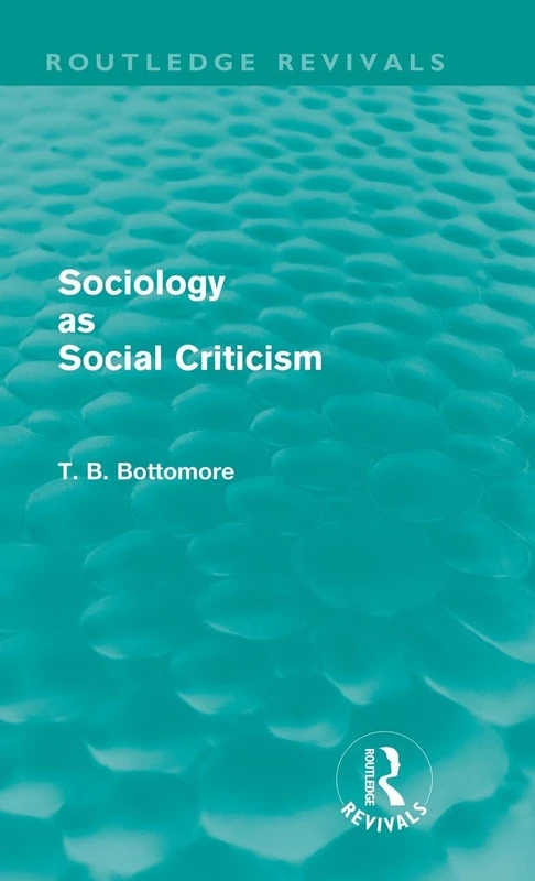 Sociology as Social Criticism (Routledge Revivals)