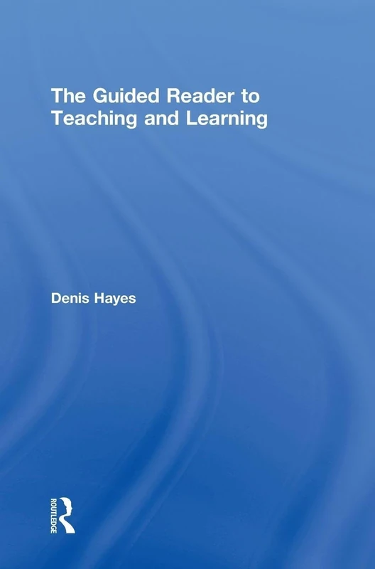 The Guided Reader to Teaching and Learning
