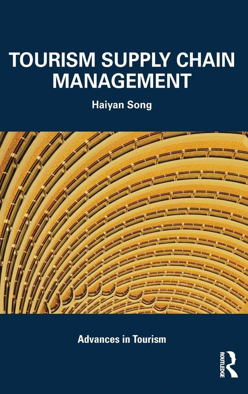 Routledge Tourism Supply Chain Management - Advances in Tourism