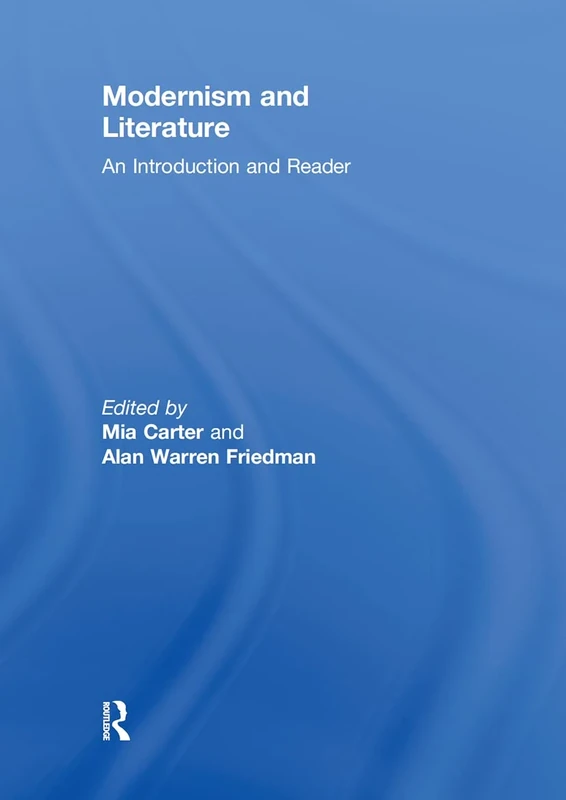 Modernism and Literature: An Introduction and Reader