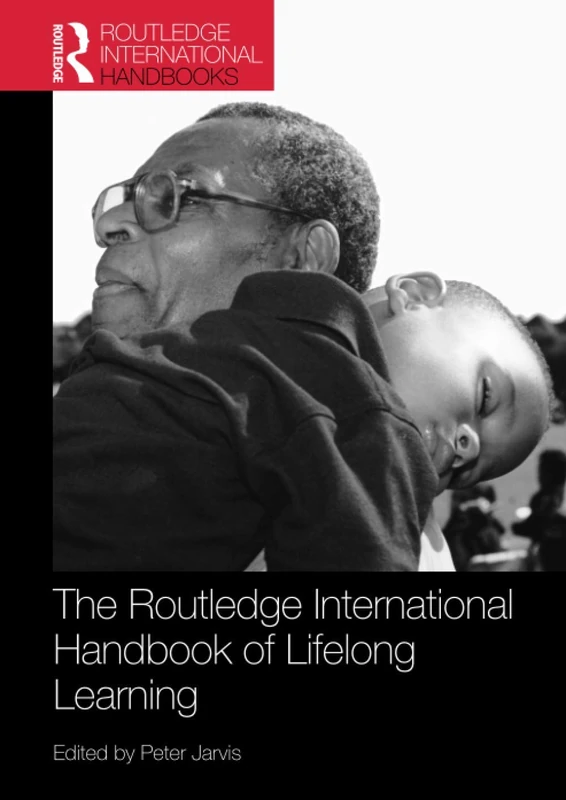 The Routledge International Handbook of Lifelong Learning (Routledge International Handbooks of Education)