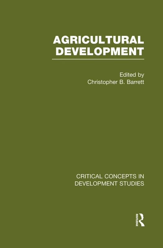 Agricultural Development (Critical Concepts in Development Studies)