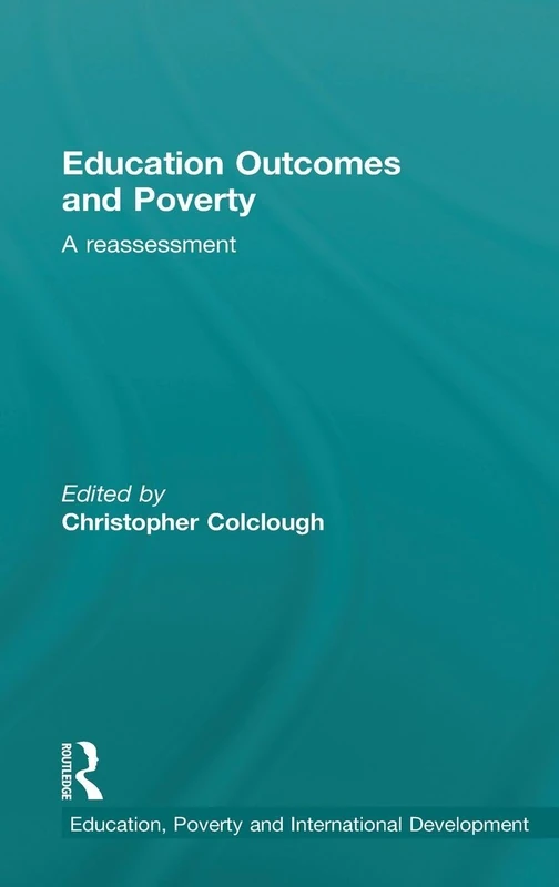 Routledge Education Outcomes and Poverty: A Reassessment