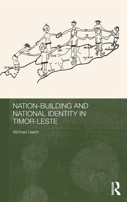 Nation-Building and National Identity in Timor-Leste (Routledge Contemporary Southeast Asia Series)