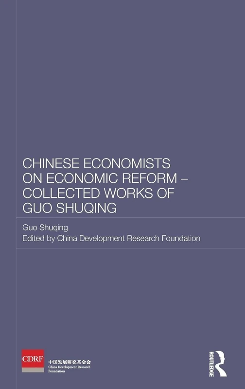 Routledge Chinese Economists on Economic Reform - Guo Shuqing