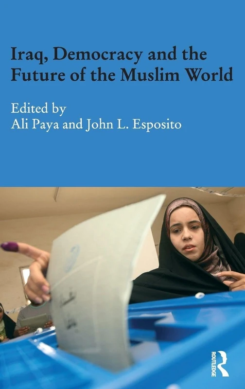 Routledge Iraq, Democracy and the Future of the Muslim World
