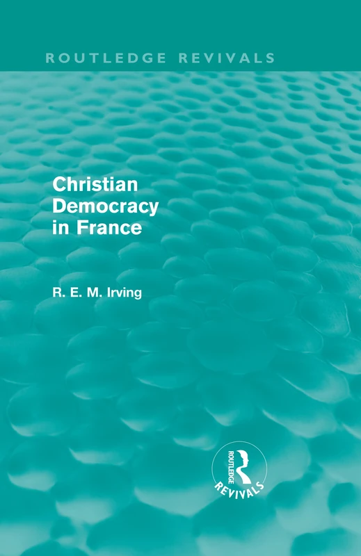 Christian Democracy in France (Routledge Revivals)