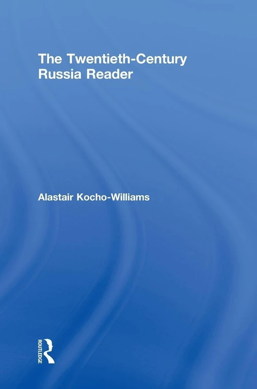 The Twentieth Century Russia Reader (Routledge Readers in History)