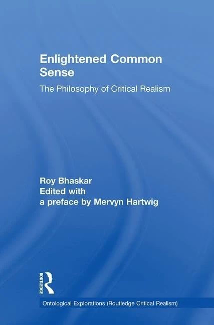Routledge Enlightened Common Sense - Critical Realism Philosophy