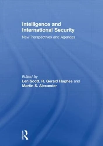 Intelligence and International Security: New Perspectives and Agendas