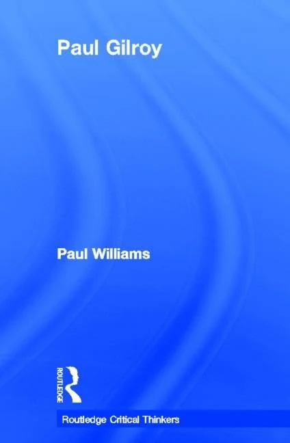 Paul Gilroy (Routledge Critical Thinkers) - Image 1