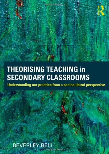 Routledge Theorising Teaching in Secondary Classrooms Book