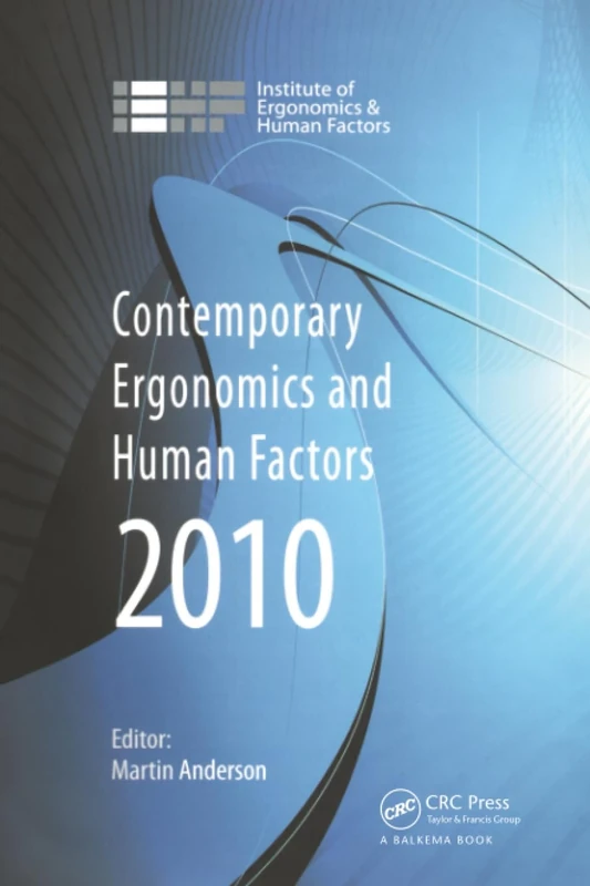 Contemporary Ergonomics and Human Factors 2010: Proceedings of the International Conference on Contemporary Ergonomics and Human Factors 2010, Keele, UK
