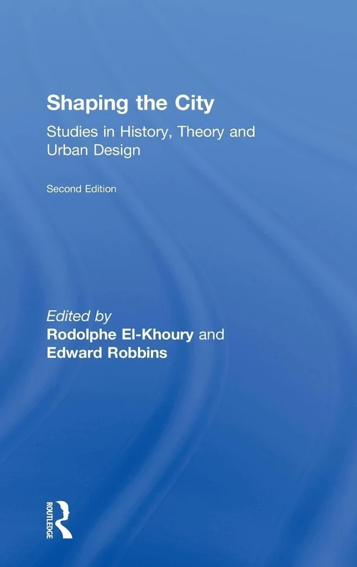 Routledge Shaping the City: History, Theory and Urban Design