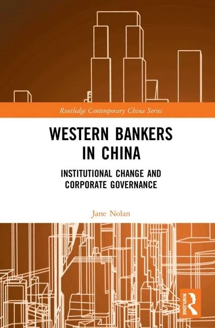 Western Bankers in China: Institutional Change and Corporate Governance (Routledge Contemporary China Series)