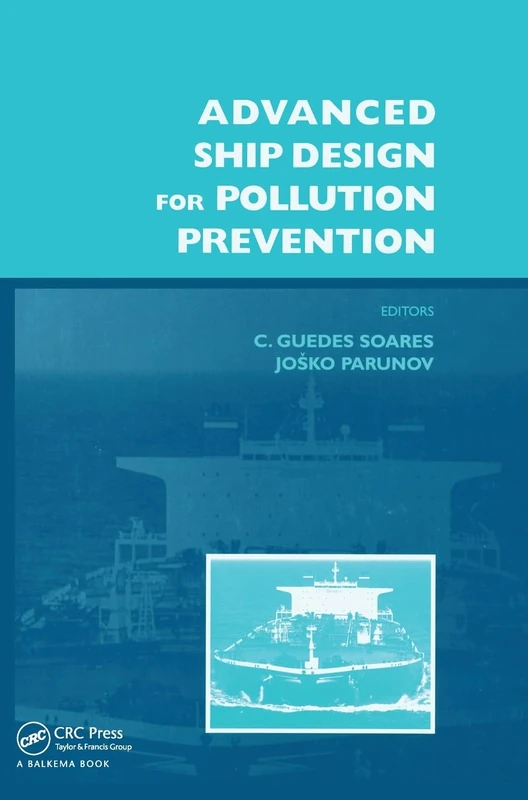 Advanced Ship Design for Pollution Prevention: Proceedings of the International Workshop "Advanced Ship Design for Pollution Prevention", Split, Croatia, 23-24 November 2009