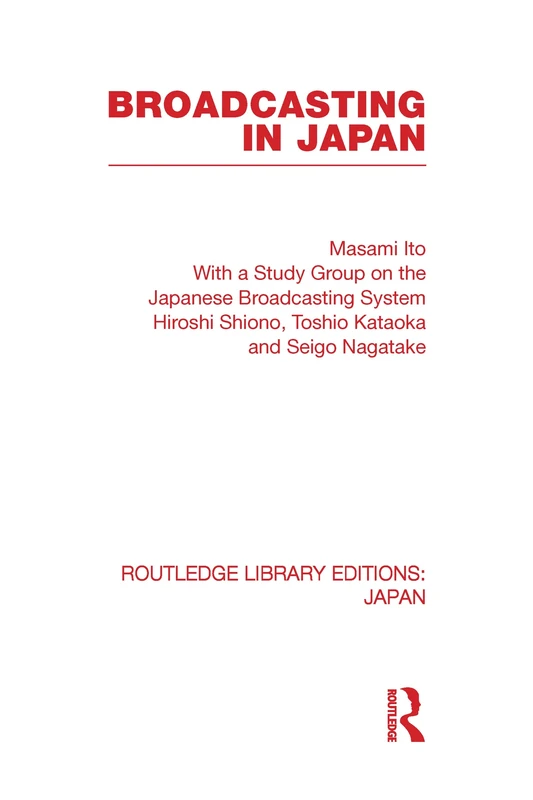 Broadcasting in Japan: Case-studies on Broadcasting Systems: 08 (Routledge Library Editions: Japan) - Image 1