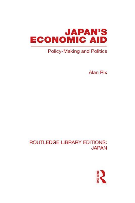 Routledge Japan's Economic Aid: Policy Making and Politics