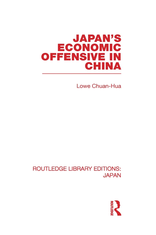 Routledge Japan's Economic Offensive in China: 29 Book