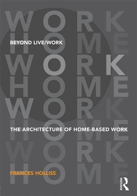 Routledge - Beyond Live/Work: The Architecture of Home-based Work