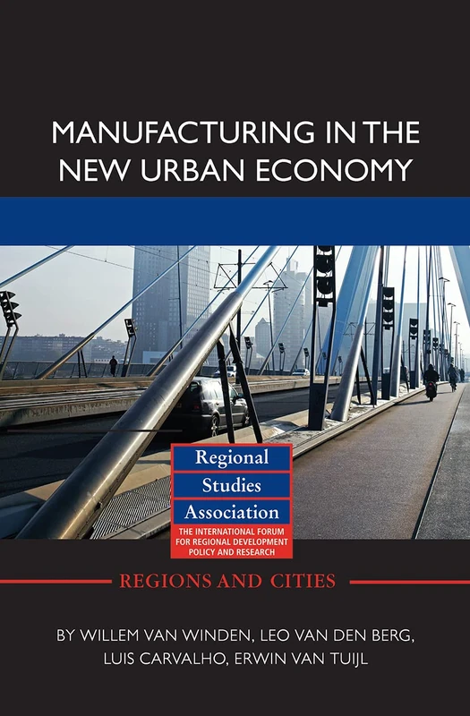 Manufacturing in the New Urban Economy: 42 (Regions and Cities)