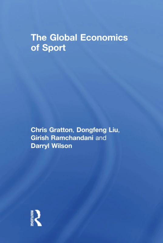 Routledge - The Global Economics of Sport - Business Book