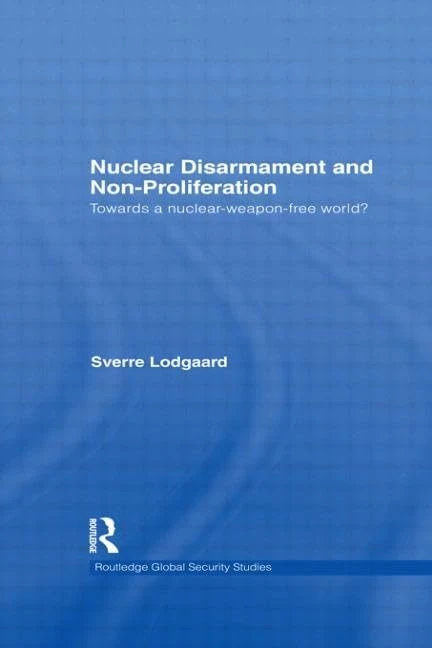 Routledge Nuclear Disarmament and Non-Proliferation Book