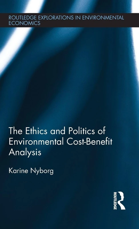 Routledge - The Ethics and Politics of Environmental CBA