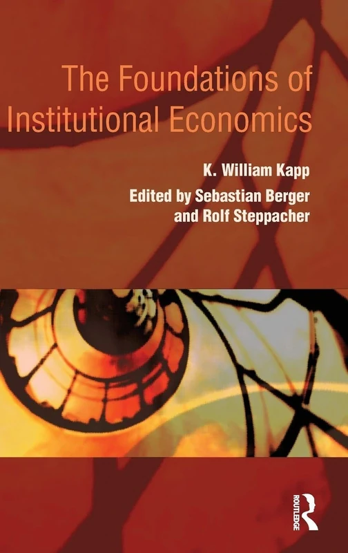 Routledge The Foundations of Institutional Economics - K. William Kapp