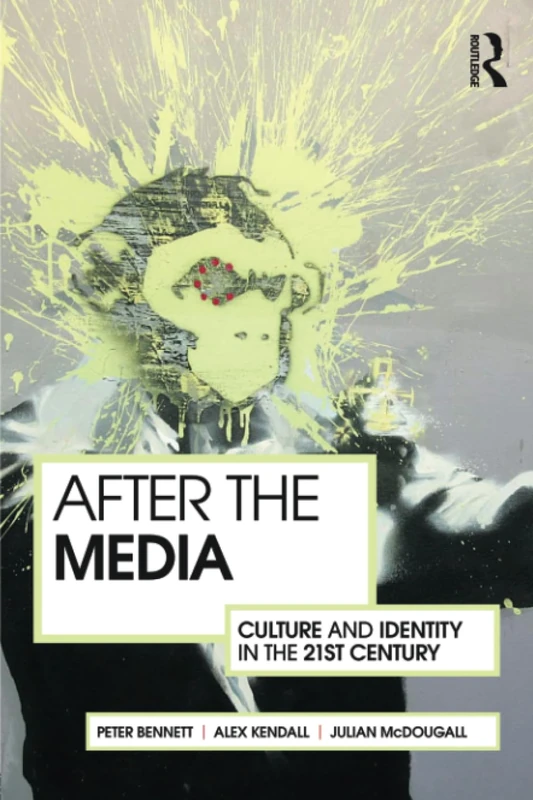 After the Media: Culture and Identity in the 21st Century