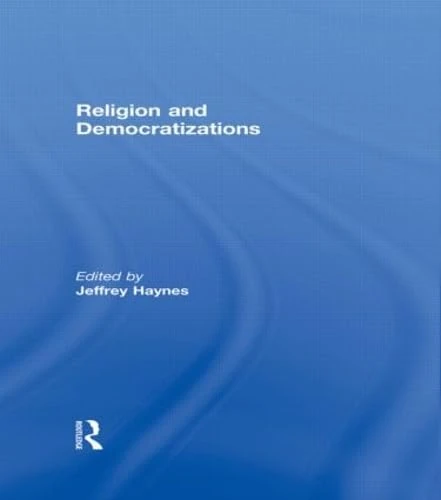 Religion and Democratizations (Democratization Special Issues)