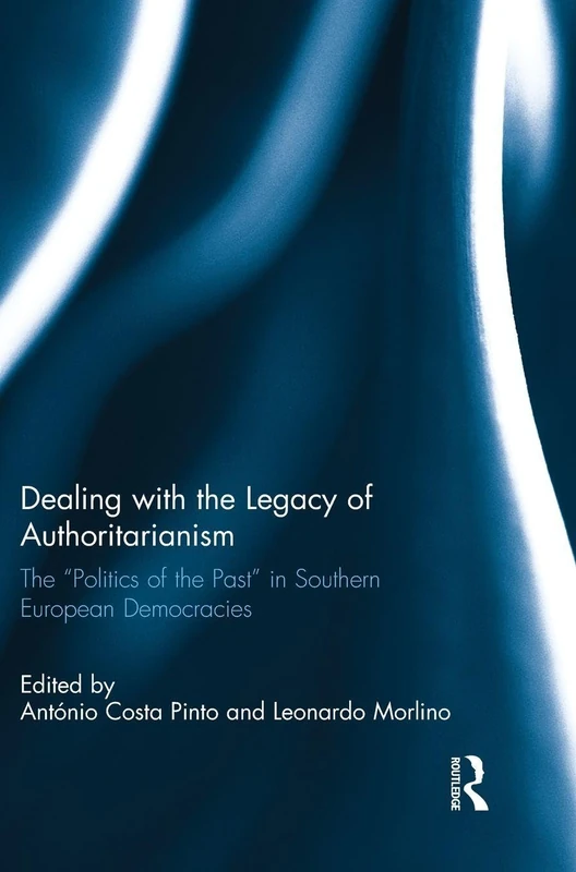Routledge - Dealing with the Legacy of Authoritarianism Book