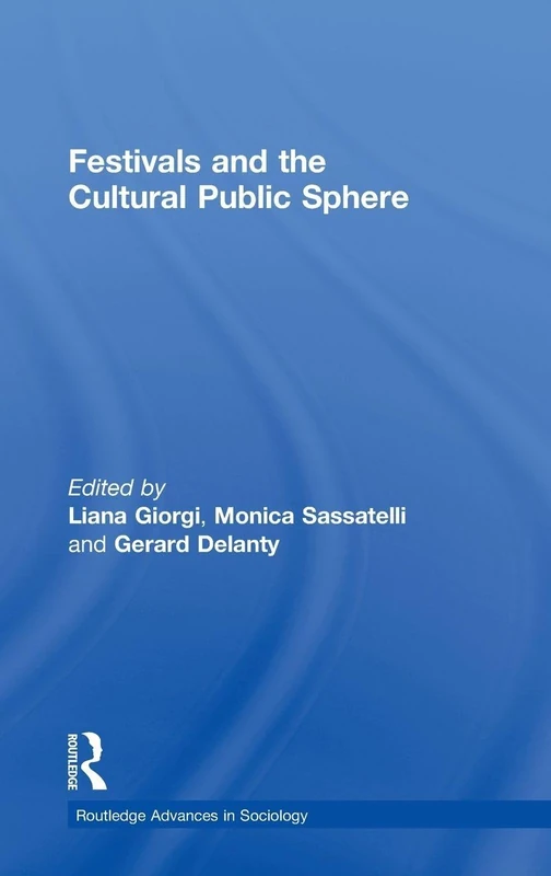 Routledge Festivals and the Cultural Public Sphere - Sociology